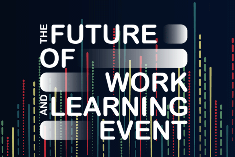 THE FUTURE OF WORK AND LEARNING EVENT